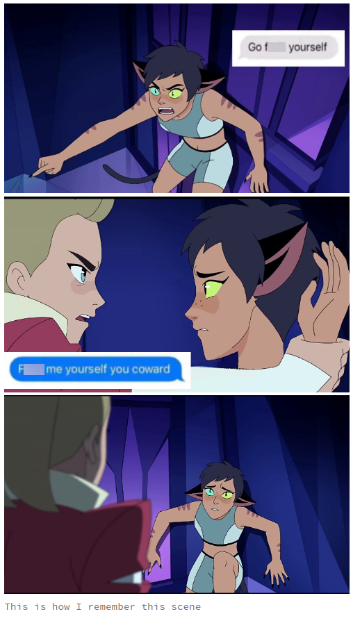 Go f me yourself you coward yourself A This is how I remember this scene