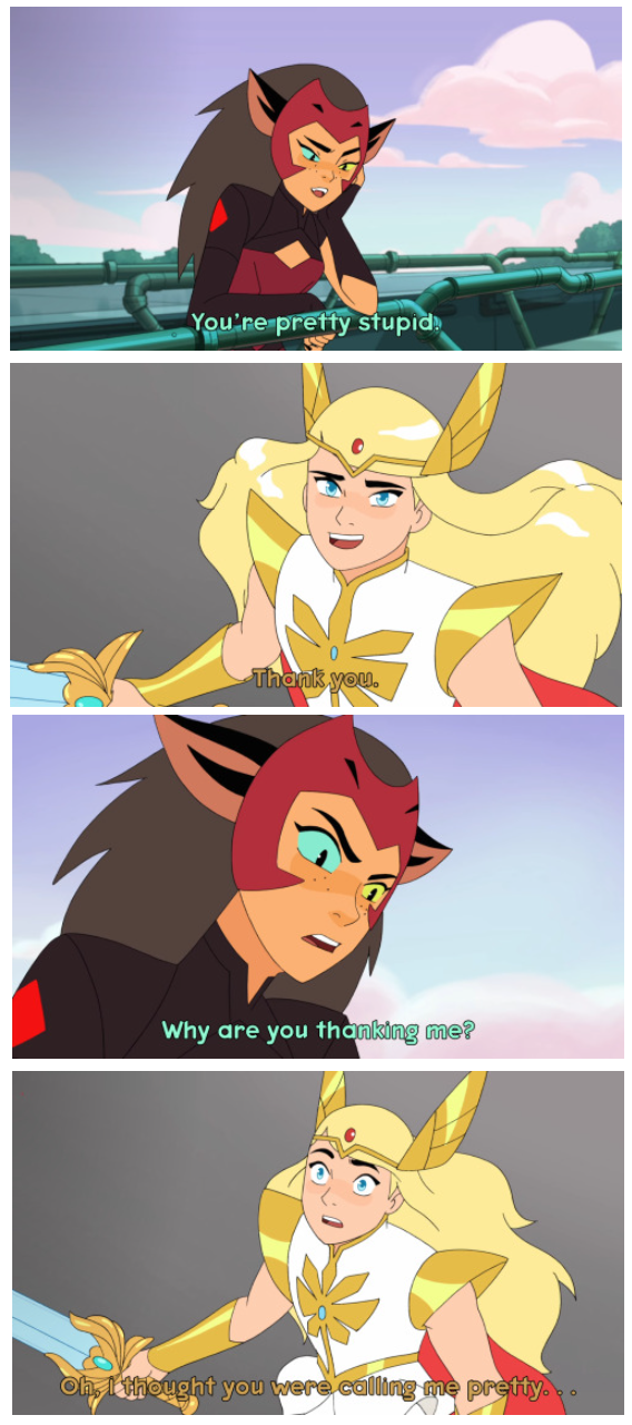 You're pretty stupid! Thank you. Why are you thanking me? Oh, I thought you were calling me pretty..