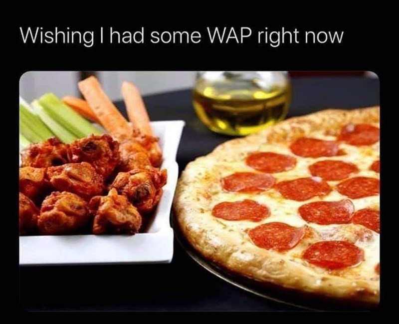 Wishing I had some WAP right now