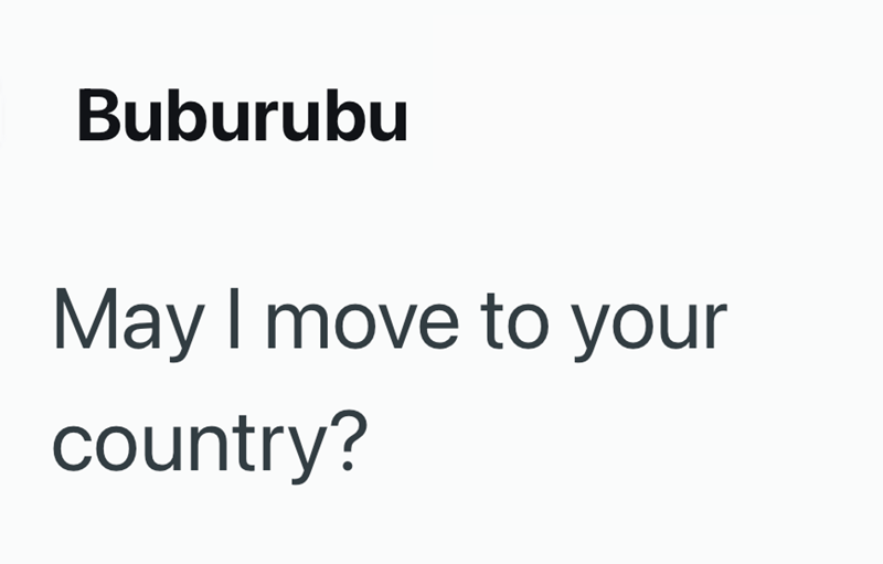 Buburubu May I move to your country?