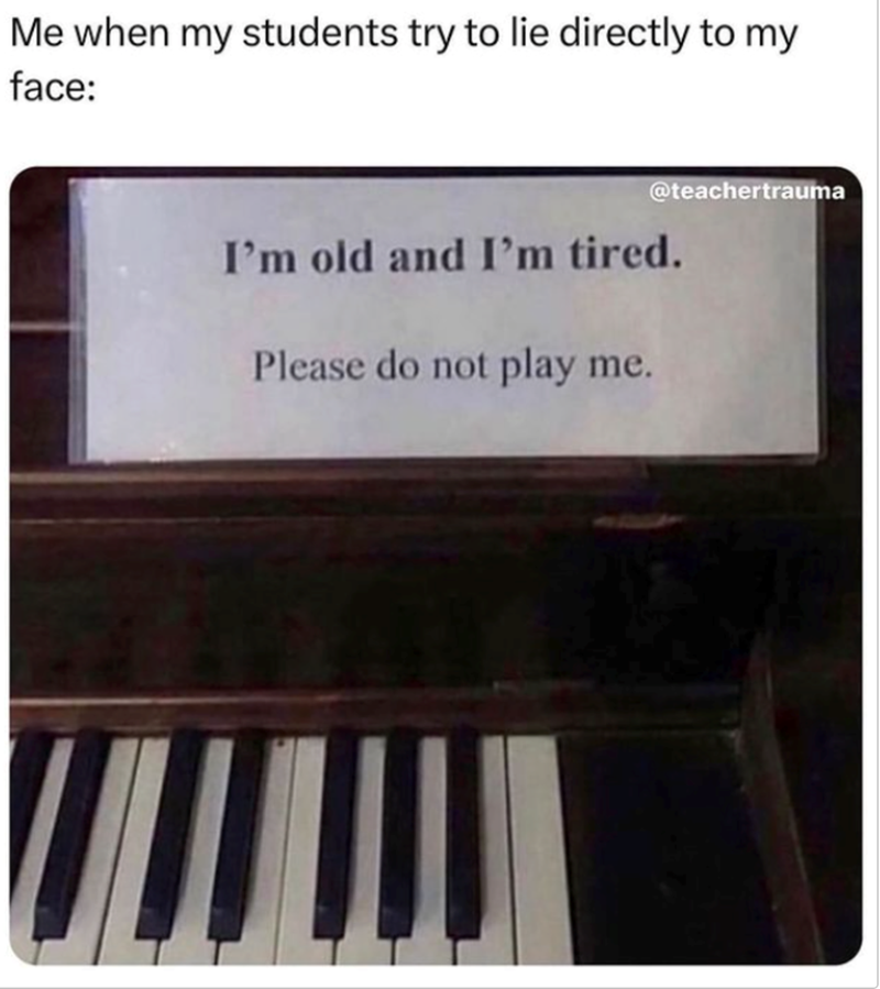 Me when my students try to lie directly to my face: @teachertrauma I'm old and I'm tired. Please do not play me.