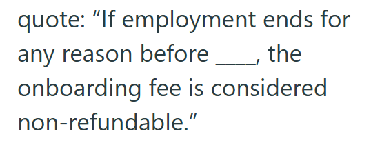 quote: "If employment ends for any reason before the onboarding fee is considered non-refundable."