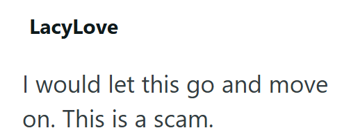 LacyLove I would let this go and move on. This is a scam.