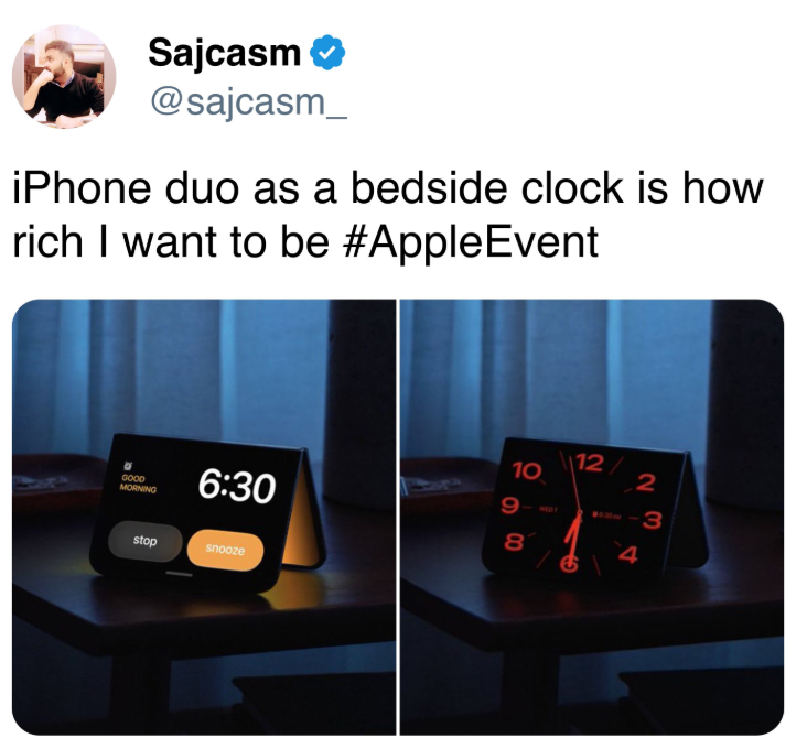 Sajcasm @sajcasm_ iPhone duo as a bedside clock is how rich I want to be #AppleEvent 12 10 2 GOOD MORNING 6:30 9 3 8´ 4 stop snooze