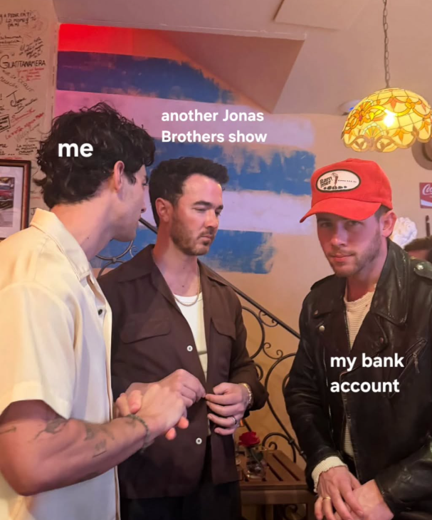 GATTANAMERA CEQUE reache A me another Jonas Brothers show Coc my bank account