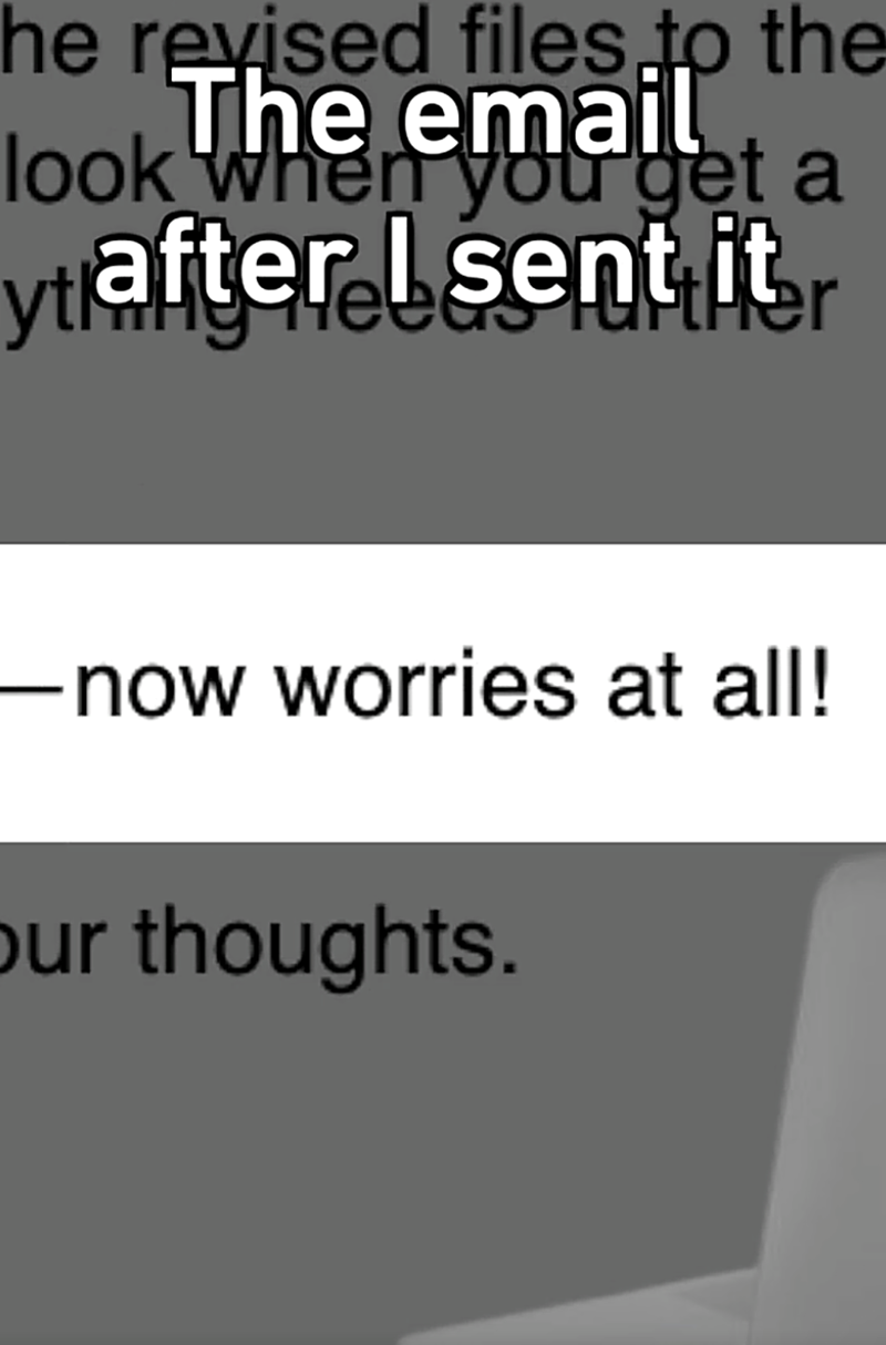 he revised files to the The email look when you get a yt after I sent it.or -now worries at all! our thoughts.