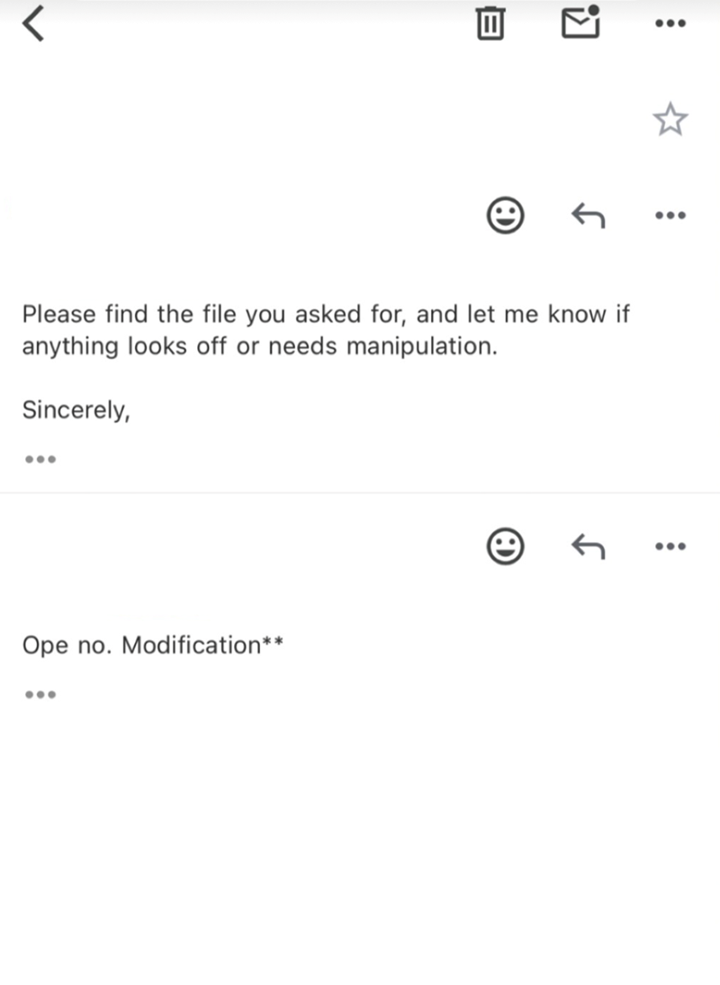 日 Please find the file you asked for, and let me know if anything looks off or needs manipulation. Sincerely, Ope no. Modification** ↑ i>