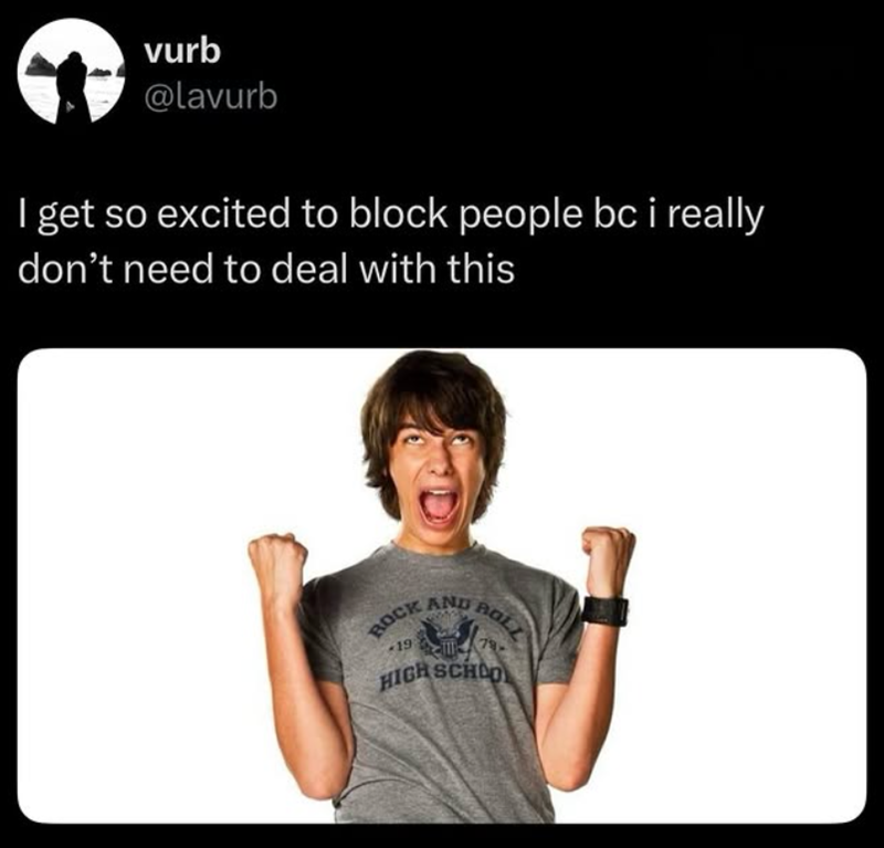 vurb @lavurb I get so excited to block people bc i really don't need to deal with this ROCK AND ROLL 19 HIGH SCHOO