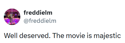 freddielm @freddielm Well deserved. The movie is majestic