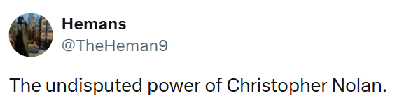 Hemans @TheHeman9 The undisputed power of Christopher Nolan.