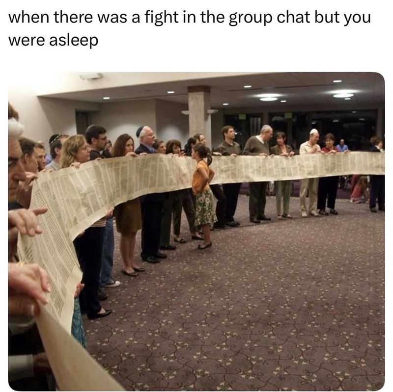 when there was a fight in the group chat but you were asleep