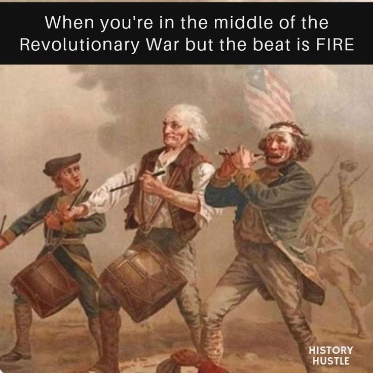 When you're in the middle of the Revolutionary War but the beat is FIRE HISTORY HUSTLE