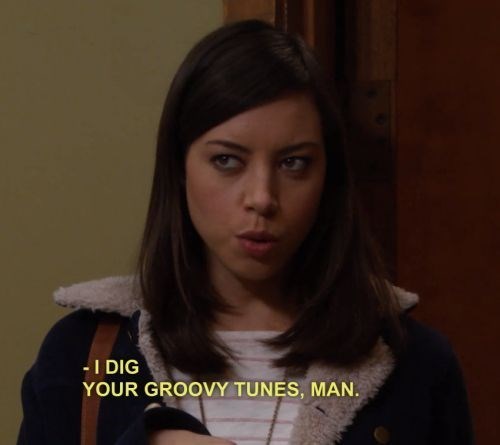 -I DIG YOUR GROOVY TUNES, MAN.