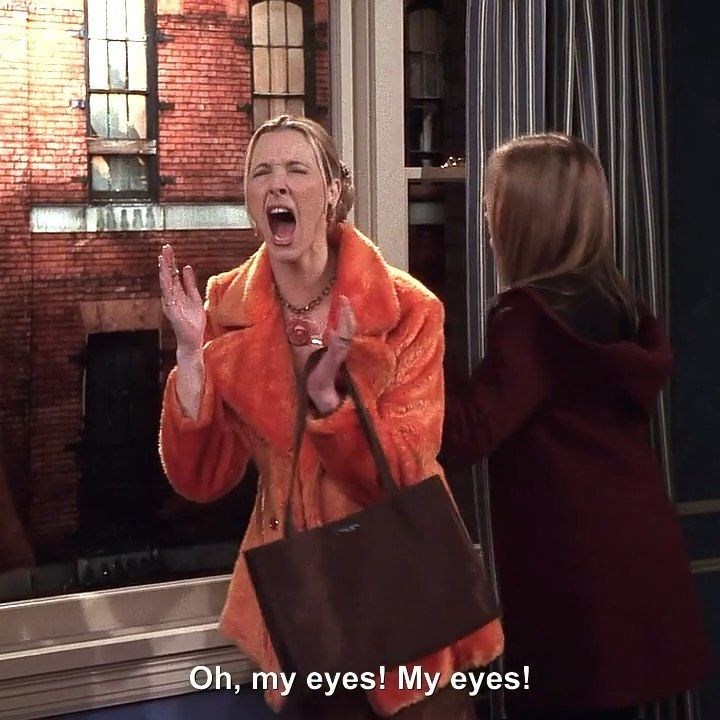 Oh, my eyes! My eyes!