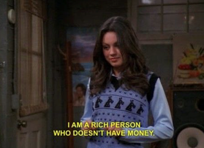 I AM A RICH PERSON WHO DOESN'T HAVE MONEY.