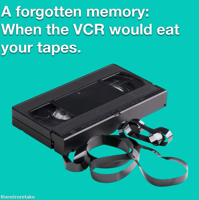 A forgotten memory: When the VCR would eat your tapes. theretroretake