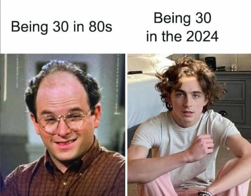 Being 30 in 80s Being 30 in the 2024