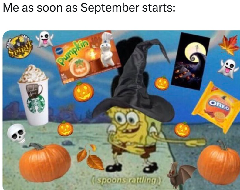 Me as soon as September starts: Pumpkin (spoons rattling) OREO