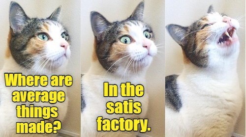Where are In the average things satis made? factory.