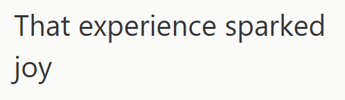 That experience sparked joy