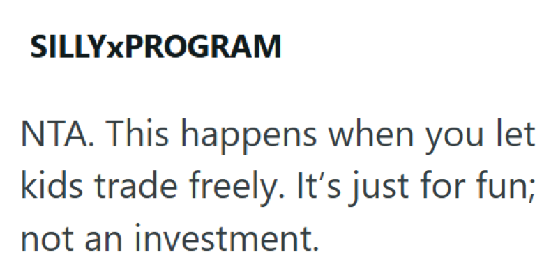 SILLYXPROGRAM NTA. This happens when you let kids trade freely. It's just for fun; not an investment.
