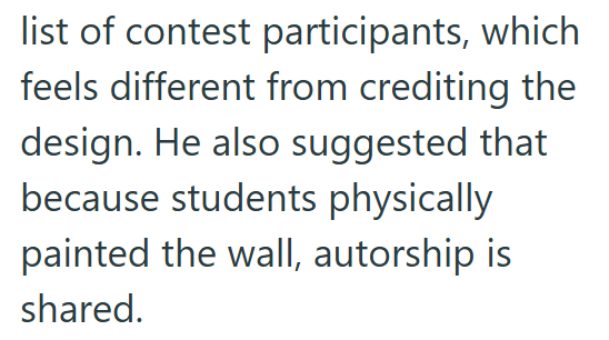 list of contest participants, which feels different from crediting the design. He also suggested that because students physically painted the wall, autorship is shared.