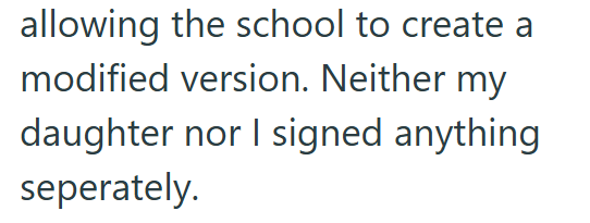 allowing the school to create a modified version. Neither my daughter nor I signed anything seperately.