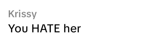 Krissy You HATE her