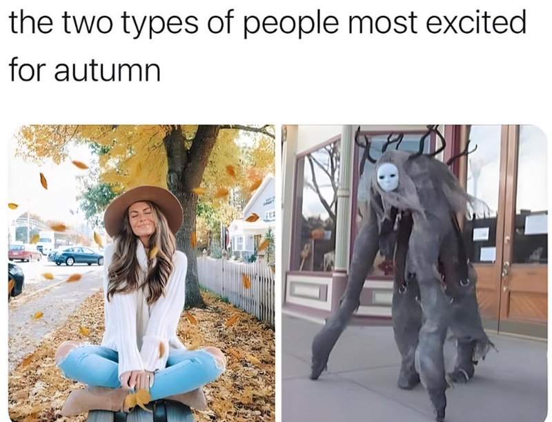 the two types of people most excited for autumn