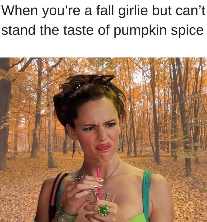 When you're a fall girlie but can't stand the taste of pumpkin spice