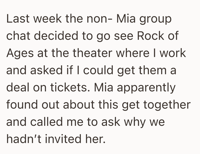 Last week the non- Mia group chat decided to go see Rock of Ages at the theater where I work and asked if I could get them a deal on tickets. Mia apparently found out about this get together and called me to ask why we hadn't invited her.