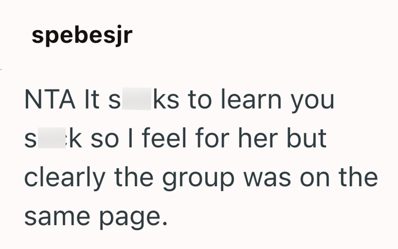 spebesjr NTA It s ks to learn you S k so I feel for her but clearly the group was on the same page.