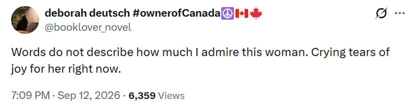 deborah deutsch #ownerofCanada✶✶ @booklover_novel Words do not describe how much I admire this woman. Crying tears of joy for her right now. 7:09 PM - Sep 12, 2026 - 6,359 Views ...