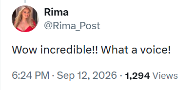 Rima @Rima_Post Wow incredible!! What a voice! 6:24 PM ⚫ Sep 12, 2026 1,294 Views