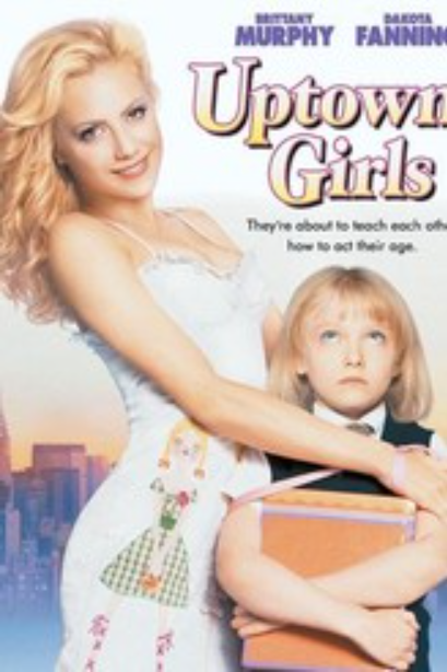 DAKOTA MURPHY FANNING Uptown Girls They're about to teach each othe how to act their age