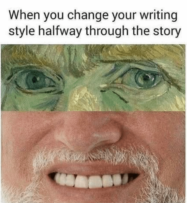 When you change your writing style halfway through the story