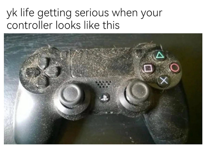 yk life getting serious when your controller looks like this Ο +