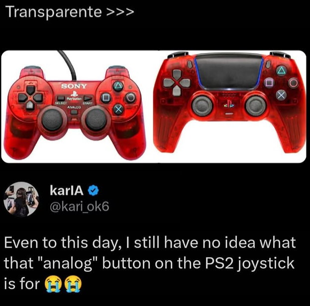 Transparente >>> SONY SELECT PlayStation ANALOG START karlA @kari_ok6 Even to this day, I still have no idea what that "analog" button on the PS2 joystick is for