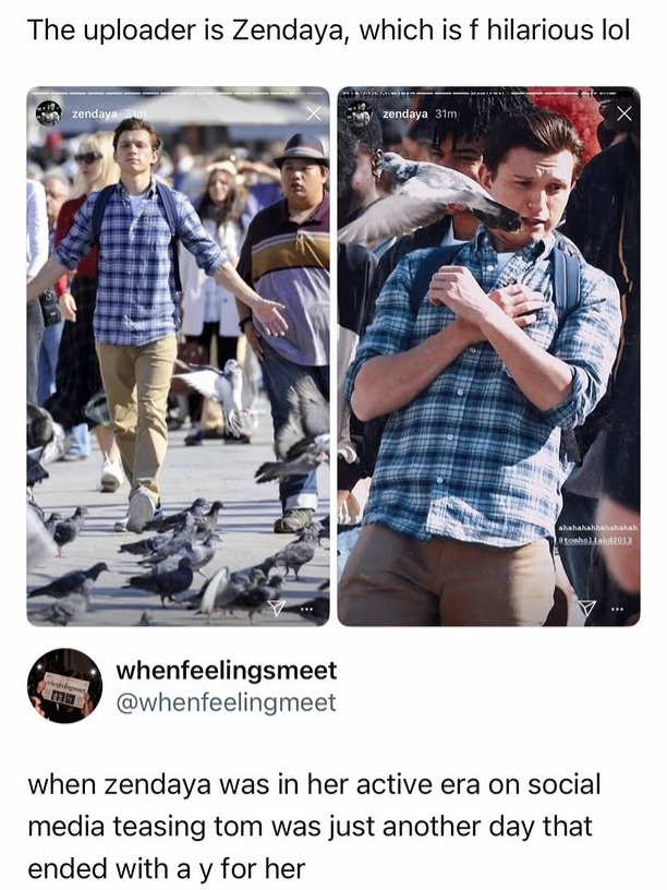 The uploader is Zendaya, which is f hilarious lol zendaya m zendaya 31m ahahahahhahahahah tomholland2013 whenfeelingsmeet @whenfeelingmeet when zendaya was in her active era on social media teasing tom was just another day that ended with a y for her