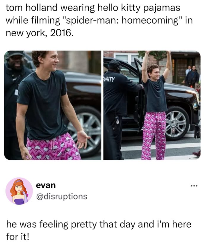 tom holland wearing hello kitty pajamas while filming "spider-man: homecoming" in new york, 2016. URITY evan @disruptions he was feeling pretty that day and i'm here for it! ...