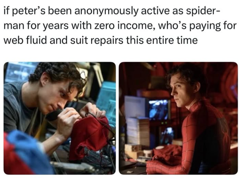if peter's been anonymously active as spider- man for years with zero income, who's paying for web fluid and suit repairs this entire time