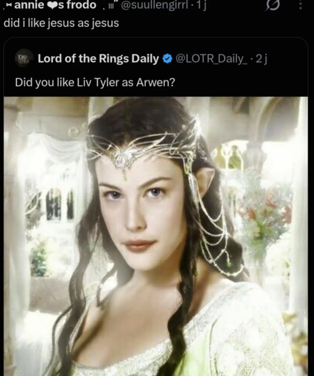 annie ❤s frodo III" @suullengirrl.1j did i like jesus as jesus Lord of the Rings Daily @LOTR_Daily_⚫2j Did you like Liv Tyler as Arwen?