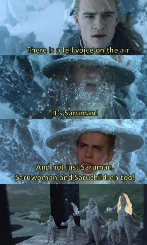 There is a fell voice on the air It's Saruman! And not just Saruman, Saruwoman and Saruchildren too!