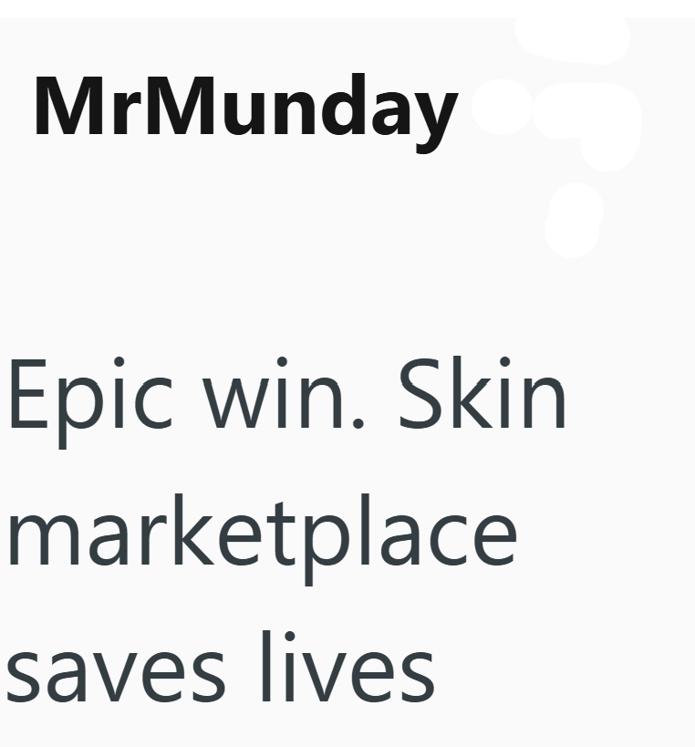 MrMunday Epic win. Skin marketplace saves lives