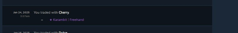 Jan 24, 2025 You traded with Cherry. 3:07am * Karambit | Freehand Jan 16 7075 You traded with Dulce