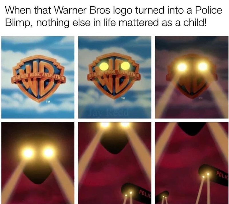 When that Warner Bros logo turned into a Police Blimp, nothing else in life mattered as a child! WARNER BROS. ANIMATION WARNER BROS. ANIMATION WD Jay Redd POLIC POLIC