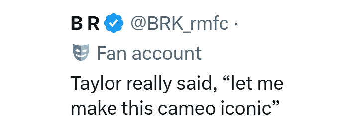 BR❤ @BRK_rmfc ⚫ Fan account Taylor really said, "let me make this cameo iconic"