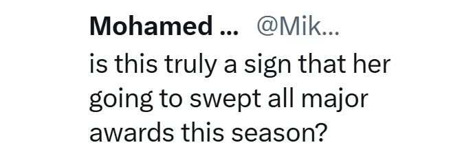 Mohamed... @Mik... is this truly a sign that her going to swept all major awards this season?