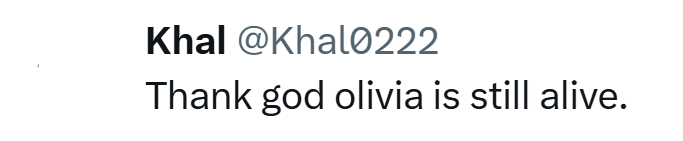 Khal @Khal0222 Thank god olivia is still alive.