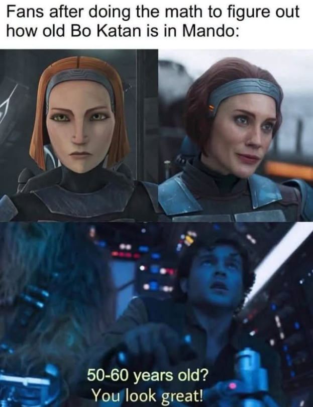 Fans after doing the math to figure out how old Bo Katan is in Mando: 50-60 years old? You look great!